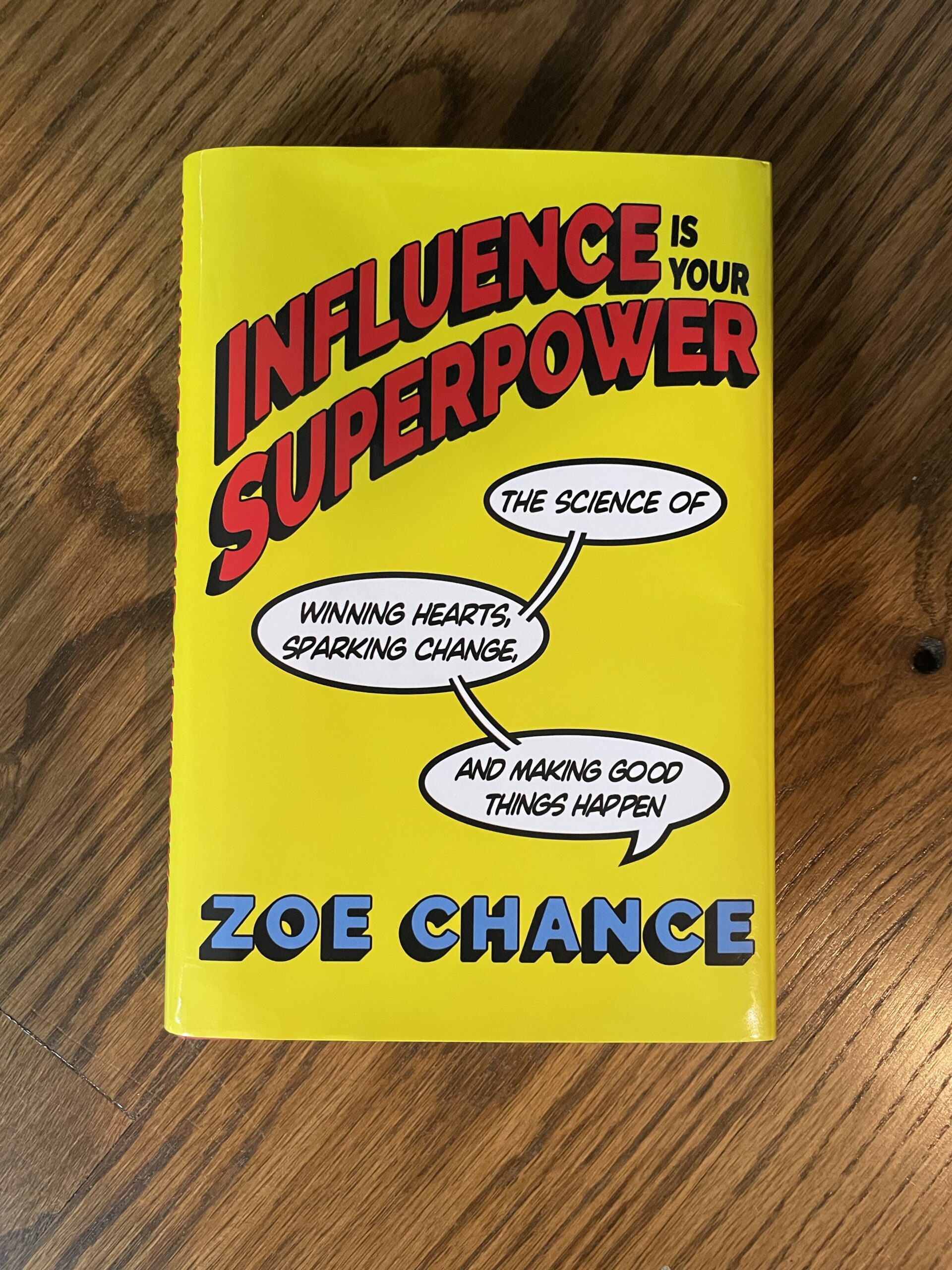 Influence Is Your Superpower: The Science of Winning Hearts, Sparking  Change, and Making Good Things Happen by Zoe Chance
